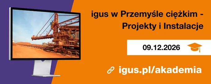 Webinary 2026 - 12. igus w przemyśle ciężkim - Projekty i Instalacje