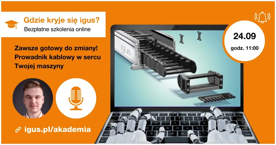 Webinary 2025 - Gotowy do zmiany! Prowadnik kablowy w sercu Twojej maszyny