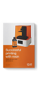 Erfolgreich 3D-drucken mit Resin