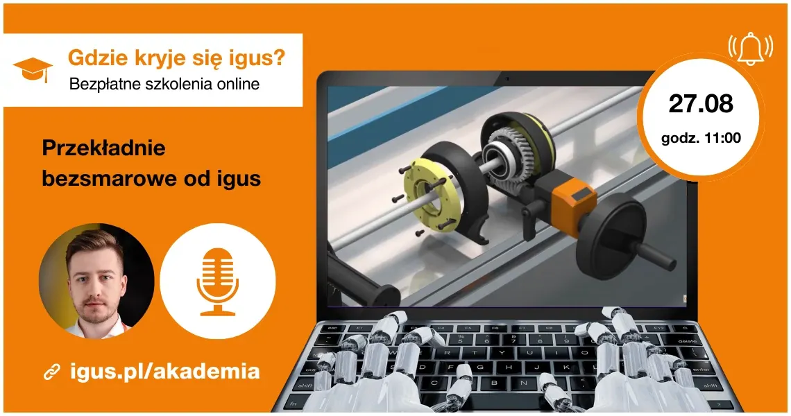 Webinary 2025 - Przekładnie bezsmarowe od igus®