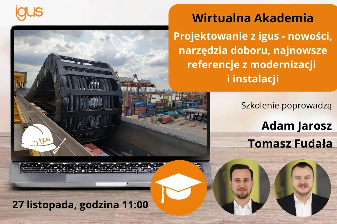 Webinary 2024 - Projektowanie z igus - nowości, narzędzia doboru, referencje