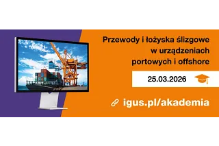 Akademia igus - Przewody elektryczne i łożyska ślizgowe w urządzeniach portowych i offshore